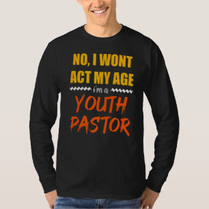 Camiseta No voy a actuar mi edad soy un joven pastor