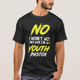 Camiseta No voy a actuar mi edad soy un joven pastor cristi