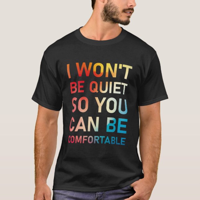 Camiseta No voy a estar callado para que puedas estar cómod (Anverso)