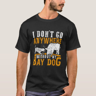 Camiseta No voy a ninguna parte sin mi bahía Perro Perro Pe