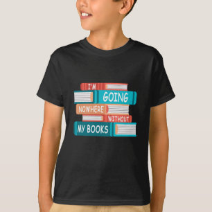 Camiseta No voy a ninguna parte sin mis libros