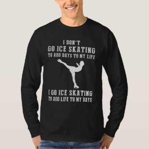 Camiseta No Voy A Patinar Sobre Hielo Para Añadir Días A Mi
