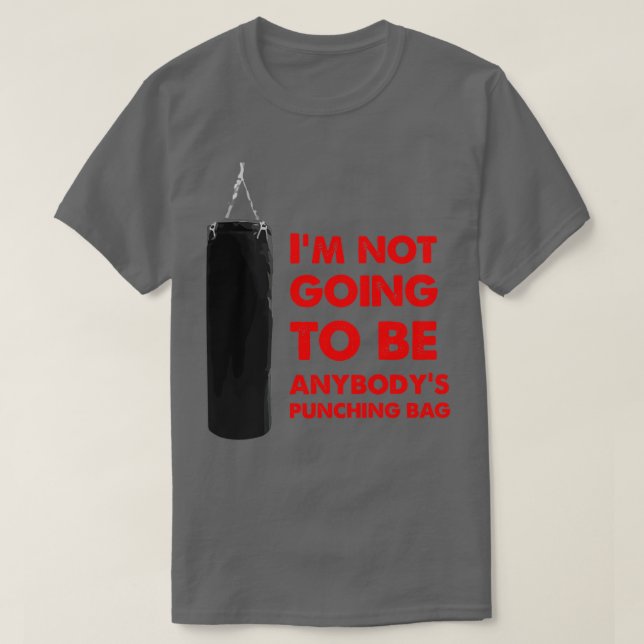 Camiseta No Voy A Ser Nadie Que Golpee La Bolsa (Diseño del anverso)