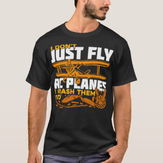 Camiseta No vuelo a los aviones de la RC, también los choqu
