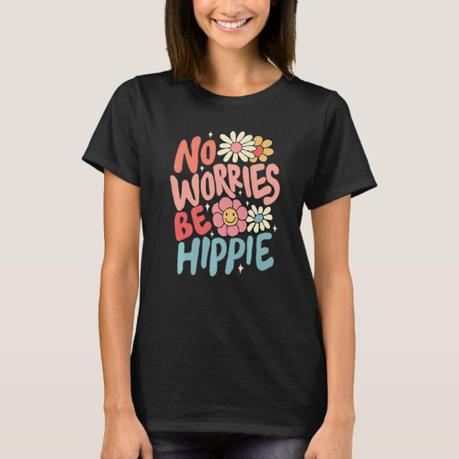 Camiseta No Worries Be Hippie Peace Sign Retro 60s 70s Vint (Anverso)