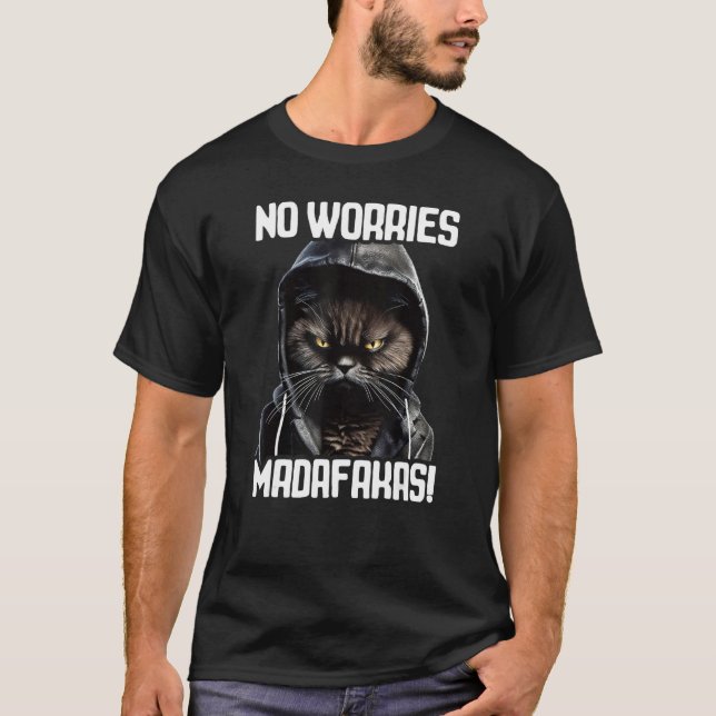 Camiseta No Worries Madafakas Cat I Cat No Worries (Anverso)