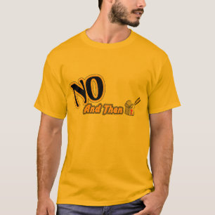 Camiseta No, y entonces