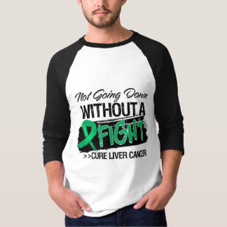 Camiseta No yendo abajo sin una lucha - cáncer de hígado