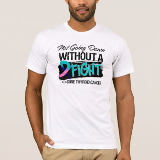 Camiseta No yendo abajo sin una lucha - cáncer de tiroides