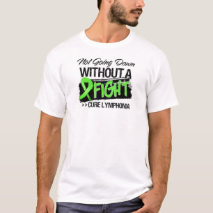 Camiseta No yendo abajo sin una lucha - linfoma