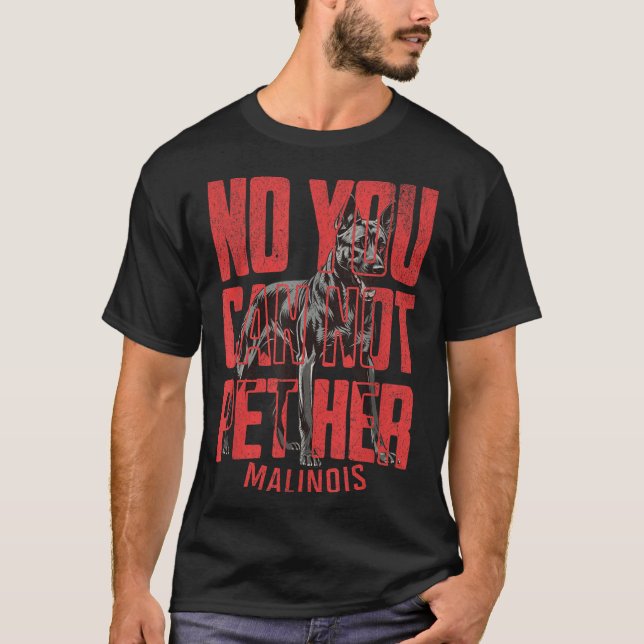 Camiseta No You Can't Pet Her Malinois Funny K9 Military Ha (Anverso)