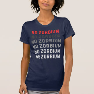 Camiseta No Zorbium - Audaz Declaración Repetida T-Shirt