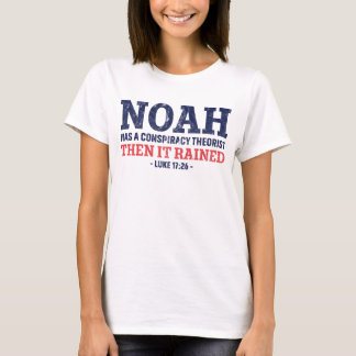 Camiseta Noah Era Un Teórico De La Conspiración Y Después L