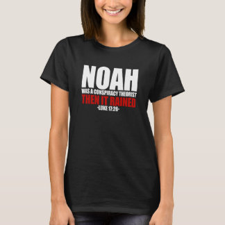 Camiseta Noah Era Un Teórico De La Conspiración Y Llovió Lu