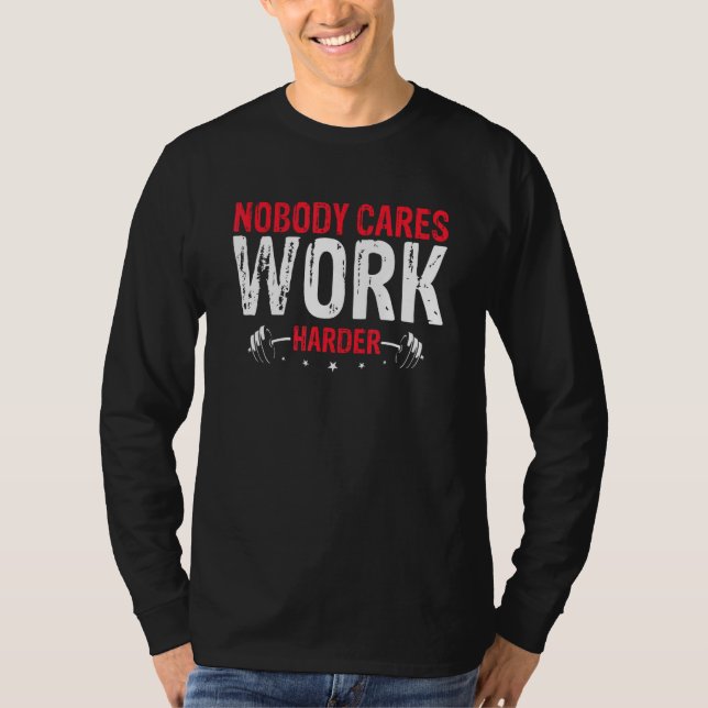 Camiseta Nobody Cares Work Harder (Anverso)