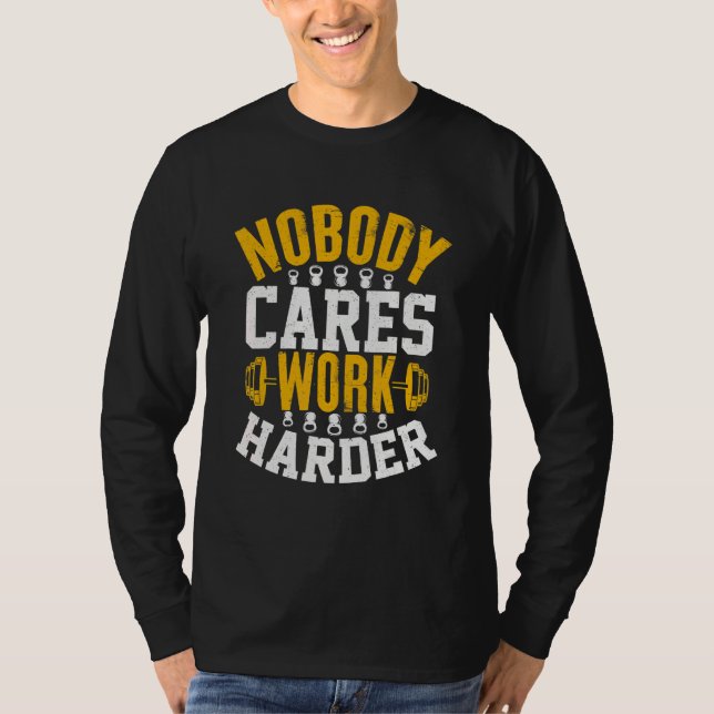 Camiseta Nobody Cares Work Harder Fitness Workout Gym 3 (Anverso)