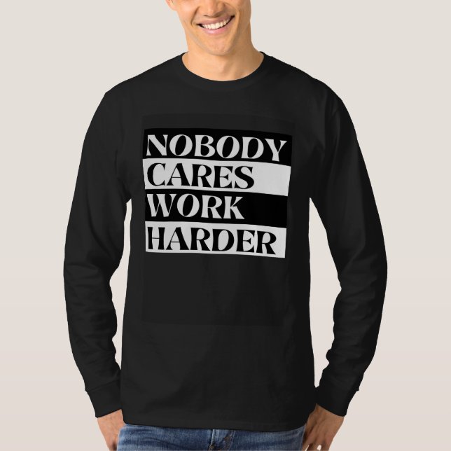 Camiseta Nobody Cares Work Harder Workout Fitness Gym (Anverso)