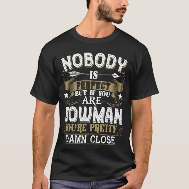 Camiseta Nobody Is Perfect But You Are BOWMAN Family Name (Anverso)