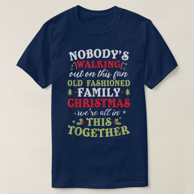 Camiseta Nobody's Walking Out On This Fun Old Family Christ (Diseño del anverso)