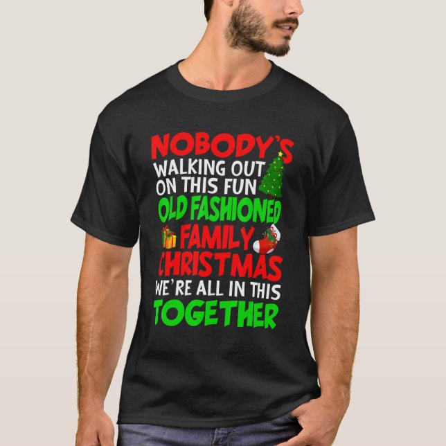 Camiseta Nobody's Walking Out On This Fun Old Fashioned Fam (Anverso)