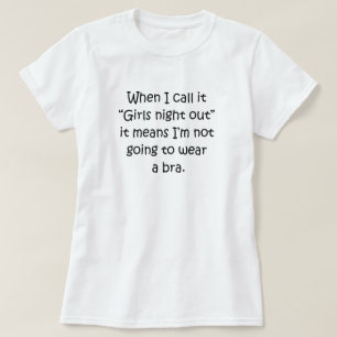 CAMISETA "NOCHE DE CHICA" SIGNIFICA NO BRA