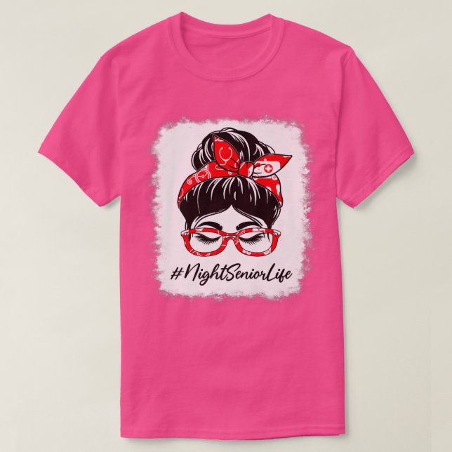 Camiseta Noche Senior Bleached Messy Bun Apreciation Day F (Diseño del anverso)