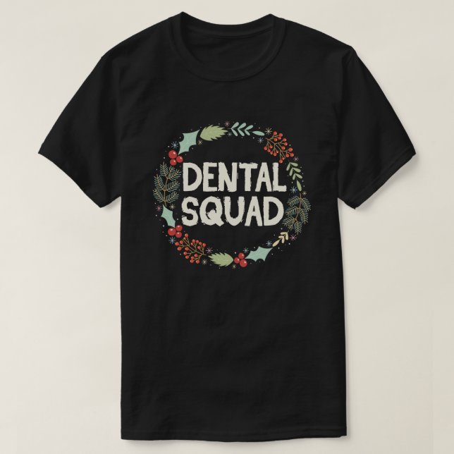 Camiseta Noches del Asistente dental de la brigada dental (Diseño del anverso)