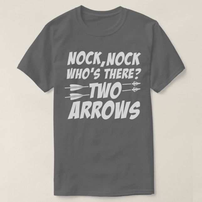 Camiseta Nock Nock Whos There Funny Archery  For Archers  (Diseño del anverso)