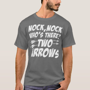 Camiseta Nock Nock Whos There Funny Archery  For Archers 
