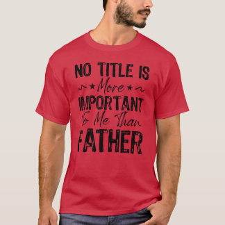 Camiseta Noitle es más importante Mehan Padre Funny gracios