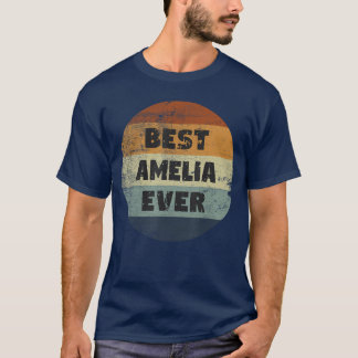 Camiseta Nombre Amelia Mejor Amelia Nunca