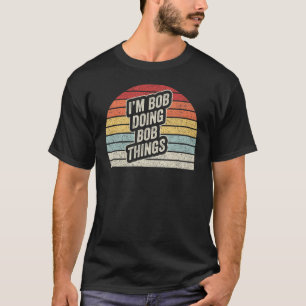 Camiseta Nombre Bob Gift Vintage Retro Soy Bob Doing Bob Th