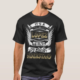 Camiseta Nombre de familia cosa de LOPEZ que no entendería