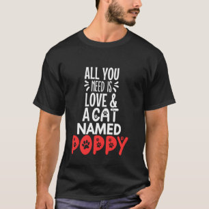 Camiseta Nombre de gato Diseño de amapola - ¡Todo lo que ne