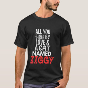 Camiseta Nombre de gato Diseño Ziggy Todo lo que necesitas
