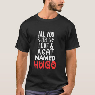 Camiseta Nombre de gato Hugo Diseño Todo lo que necesitas e