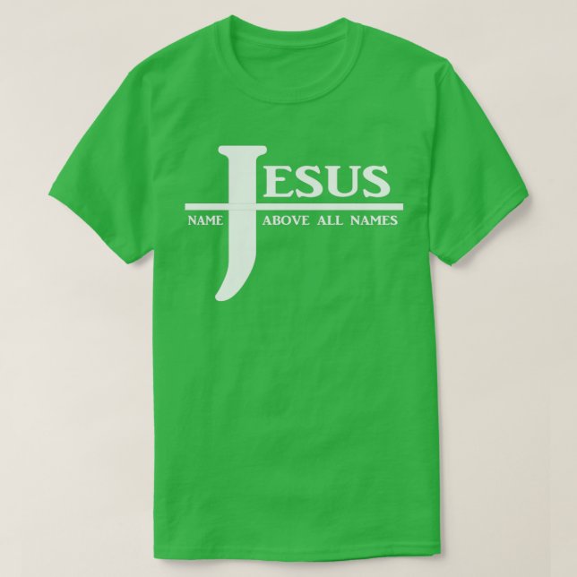 Camiseta Nombre de Jesús encima de todos los nombres (Diseño del anverso)