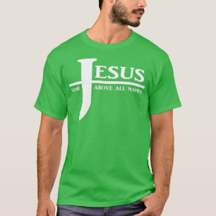 Camiseta Nombre de Jesús encima de todos los nombres