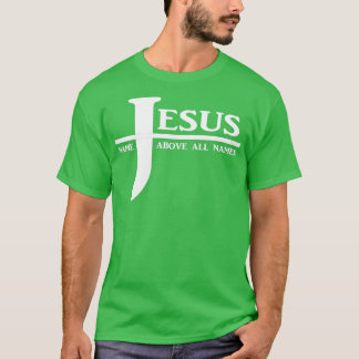 Camiseta Nombre de Jesús encima de todos los nombres