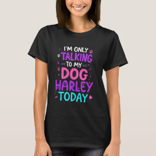 Camiseta Nombre De Perro Harley Solo Hablando Con Mi Perro