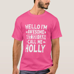 Camiseta Nombre de pila Holly Me Llamas Nombre del equipo f