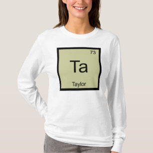 Camiseta Nombre de Taylor Elemento Químico Tabla Periódica