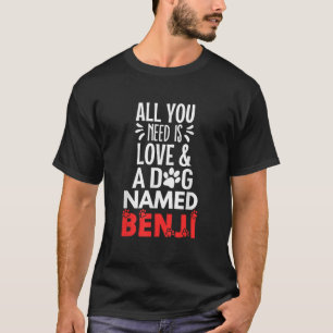 Camiseta Nombre del perro Benji Diseño Todo lo que necesita