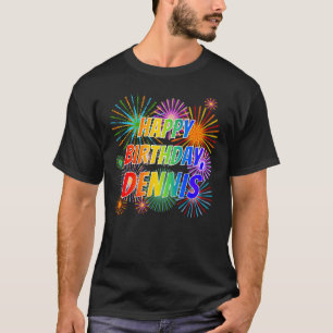 Camiseta Nombre "DENNIS", diversión "FELIZ CUMPLEAÑOS"