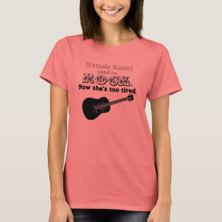 Camiseta [Nombre femenino] Solía rodar - ¡Ahora está demasi