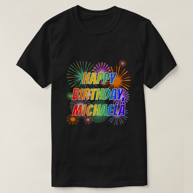 Camiseta Nombre "MICHAELA", Divertido "FELIZ CUMPLEAÑOS" (Diseño del anverso)