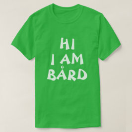 Camiseta Nombre noruego Bård divertido en inglés