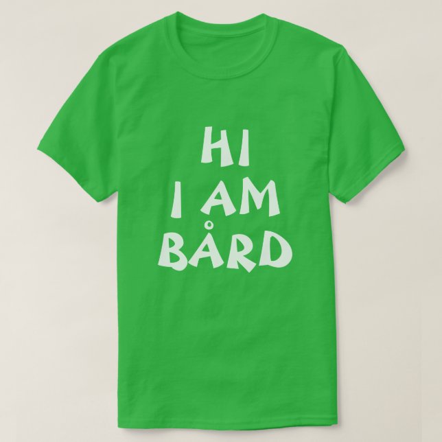 Camiseta Nombre noruego Bård divertido en inglés (Diseño del anverso)