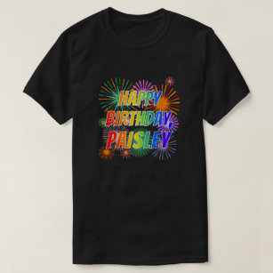 Camiseta Nombre "PAISLEY", diversión "FELIZ CUMPLEAÑOS"