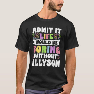 Camiseta Nombre personalizado de Allyson Divertido diciendo